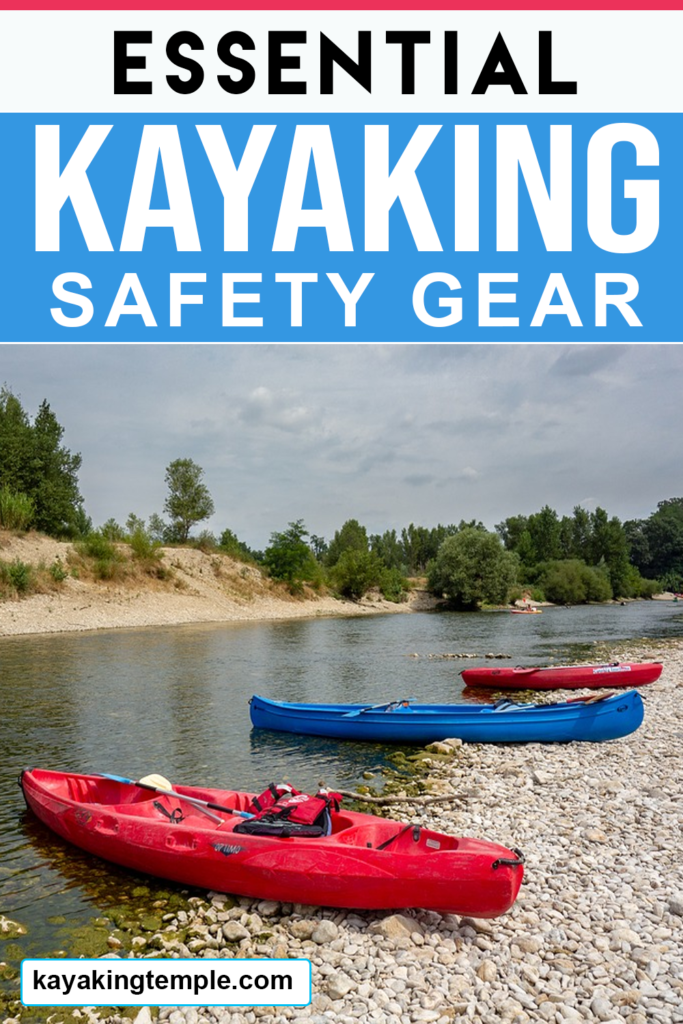 Essential Kayaking Safety Gear Safety Kit Considerations & Tips